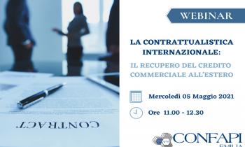 WEBINAR "CONTRATTUALISTICA INTERNAZIONALE: IL RECUPERO DEL CREDITO COMMERCIALE ALL'ESTERO" - 05/05/2021 dalle 11.00 alle 12.30