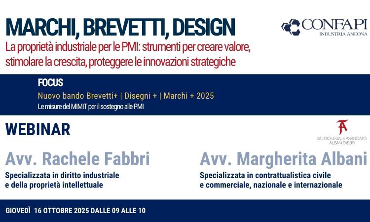 WEBINAR DI CONFAPI INDUSTRIA ANCONA: MARCHI, BREVETTI, DESIGN. LA PROPRIETA’ INDUSTRIALE PER LE #PMI