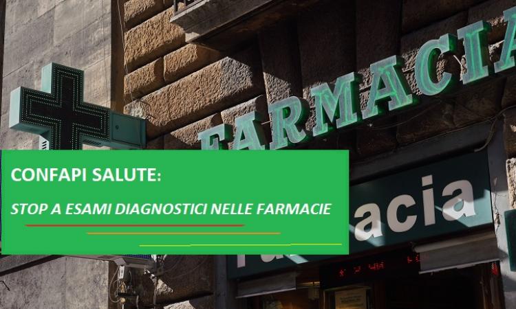 CONFAPI SALUTE: STOP A ESAMI DIAGNOSTICI NELLE FARMACIE