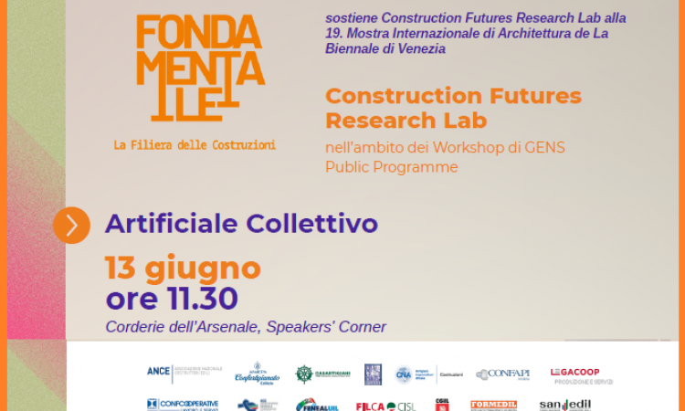CONFAPI ANIEM E FILIERA COSTRUZIONI. PARTE CICLO INCONTRI CONSTRUCTION FUTURES ALLA BIENNALE