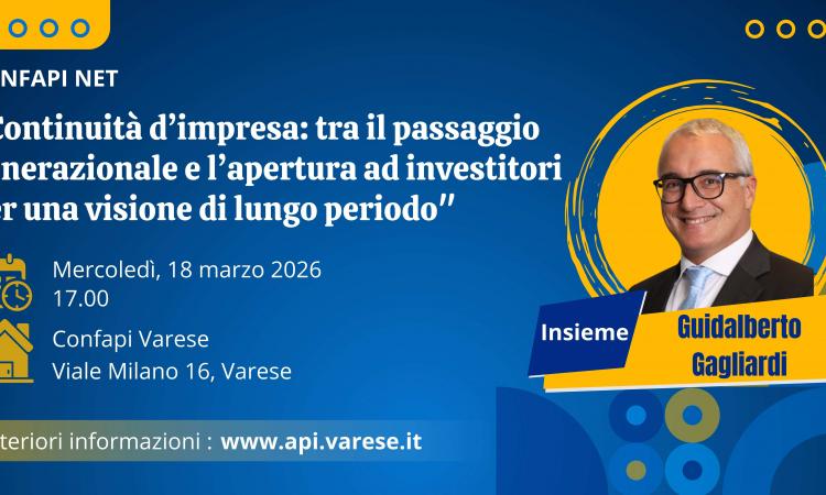 CONFAPI NET – CONTINUITÀ D’IMPRESA: PASSAGGIO GENERAZIONALE E L’APERTURA AD INVESTITORI PER UNA VISIONE